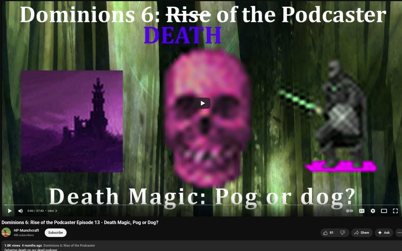 A Dominions by Illwinter based podcast discussing Death.